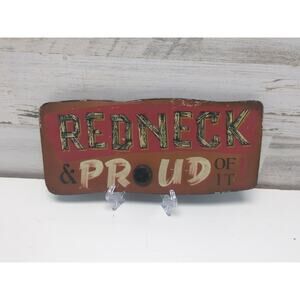 Redneck‎ And Proud Of It Metal Sign Mancave Bar Decor 12" X 5"